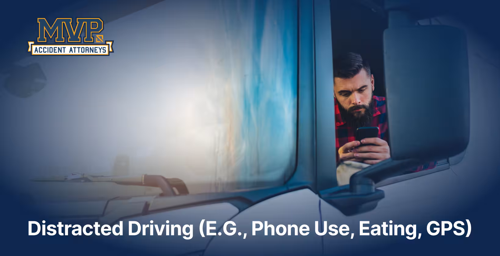Sacramento Truck Accident Attorney - Distracted Driving