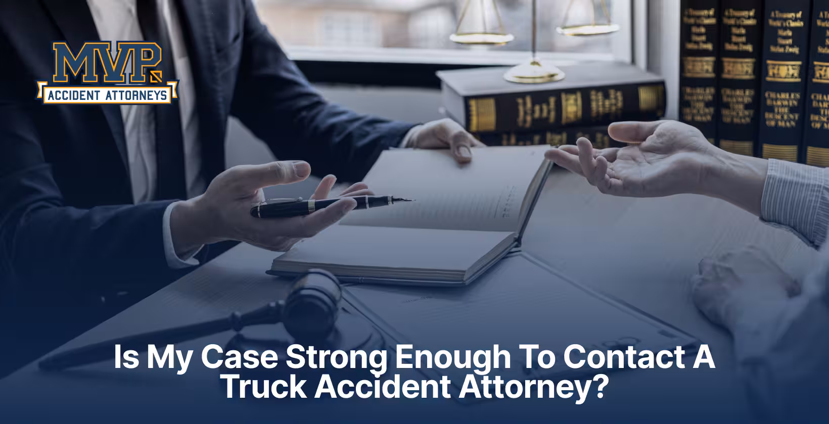 Sacramento Truck Accident Attorney - Is My Case Strong Enough to Contact a Truck Accident Attorney