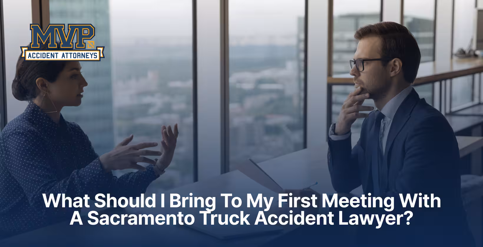 Sacramento Truck Accident Attorney - What Should I Bring To My First Meeting With A Sacramento Truck Accident Lawyer