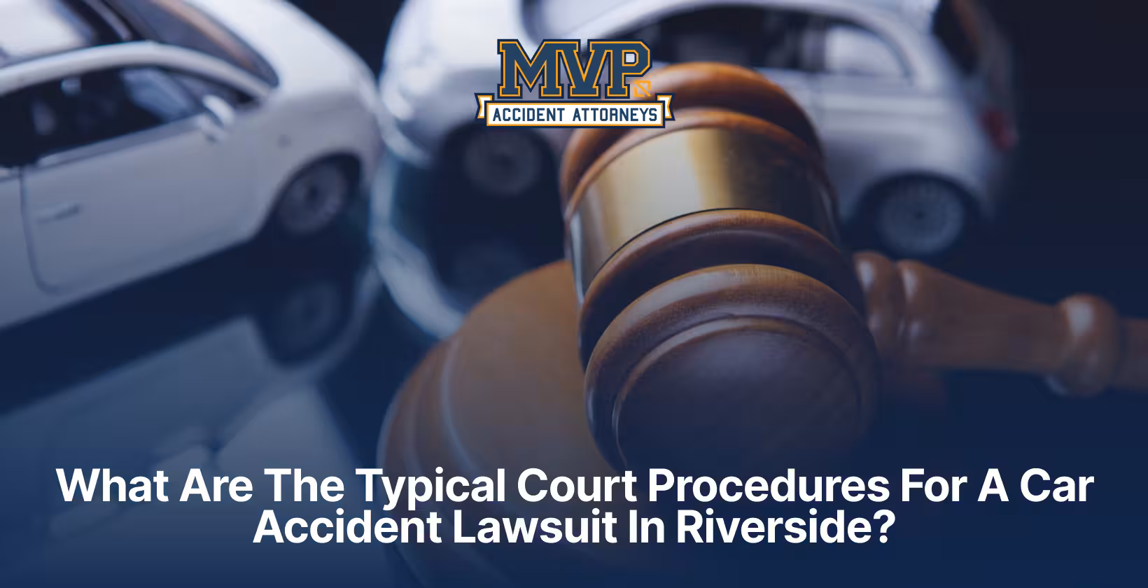 What Are The Typical Court Procedures For A Car Accident Lawsuit In Riverside?
