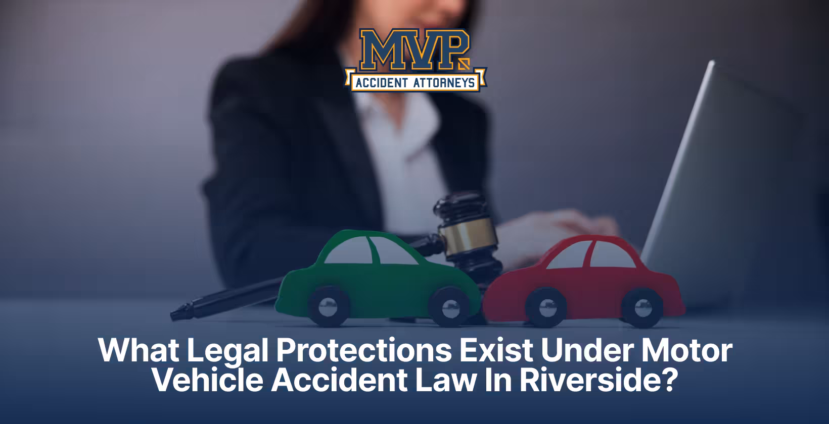 What Legal Protections Exist Under Motor Vehicle Accident Law In Riverside?