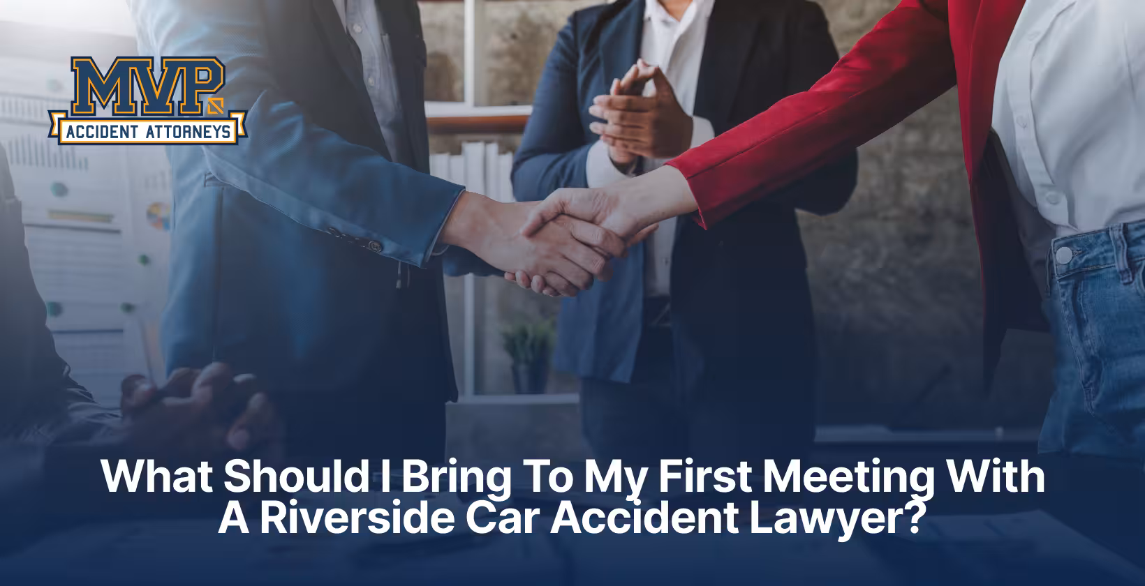 What Should I Bring To My First Meeting With A Riverside Car Accident Lawyer?